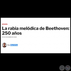 LA RABIA MELÓDICA DE BEETHOVEN: 250 AÑOS - Por BLAS BRÍTEZ - Viernes, 25 de Diciembre de 2020